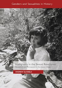 Immigrants in the Sexual Revolution - Andrew DJ Shield - E-Book