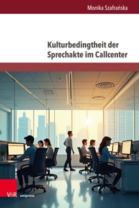 Kulturbedingtheit der Sprechakte im Callcenter - Monika Szafrańska - E-Book