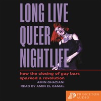 Long Live Queer Nightlife - Amin Ghaziani - Hörbuch