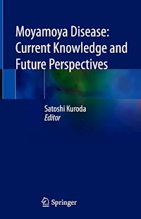 Moyamoya Disease: Current Knowledge and Future Perspectives -  - E-Book