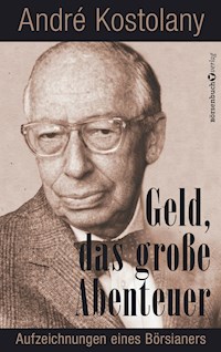 Geld - Das große Abenteuer - André Kostolany - E-Book
