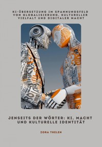 Jenseits der Wörter: KI, Macht und kulturelle Identität - Zora Thelen - E-Book