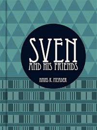 Sven and his Friends - Hans K. Maeder - E-Book