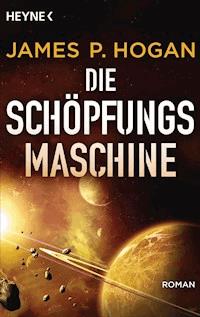 Die Schöpfungsmaschine - James P. Hogan - E-Book + Hörbuch