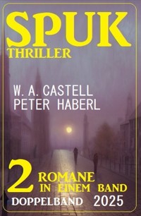 Spuk Thriller Doppelband 2025 - Peter Haberl - E-Book