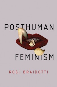 Posthuman Feminism - Rosi Braidotti - E-Book