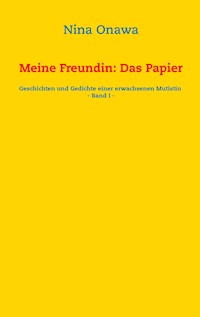 Meine Freundin: Das Papier - Nina Onawa - E-Book