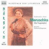 Maruschka - Die Troglodytin - Ferdinand von Saar - Hörbuch