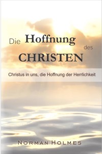 Die Hoffnung des Christen - Rev. Norman Holmes - E-Book