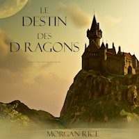 Le Destin Des Dragons  (Tome N 3 De L'anneau Du Sorcier) - Morgan Rice - Hörbuch