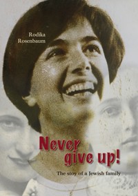 Never give up! - Rodika Rosenbaum - E-Book