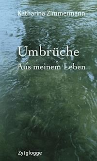 Umbrüche - Katharina Zimmermann - E-Book