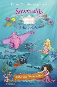 Smeeralda und die 17 Wellen: Bühne frei für einen Star! - Karen Christine Angermayer - E-Book