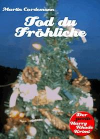 Tod du Fröhliche - Martin Cordemann - E-Book