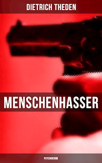 Menschenhasser (Psychokrimi) - Dietrich Theden - E-Book