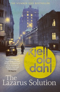 The Lazarus Solution: The compulsive, breathtaking new historical thriller from the Godfather of Nordic Noir - Kjell Ola Dahl - E-Book