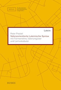 Valenzorientierte Lateinische Syntax - Peter Prestel - E-Book