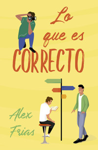 Lo que es correcto - Alex Frias - E-Book