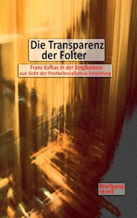 Die Transparenz der Folter - Wolfgang Streit - E-Book