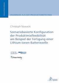 Szenariobasierte Konfiguration der Produktmixflexibilität am - Christoph Nowacki - E-Book