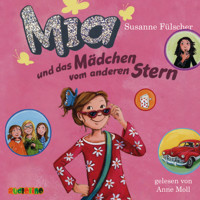 Mia und das Mädchen vom anderen Stern - Mia 2 - Susanne Fülscher - Hörbuch