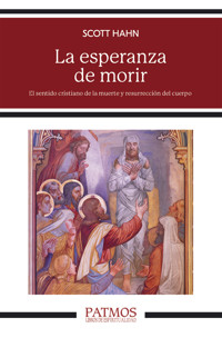 La esperanza de morir - Scott Hahn - E-Book