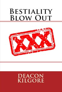 Bestiality Blow Out - Deacon Kilgore - E-Book