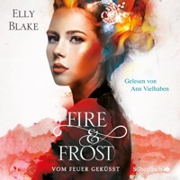 Fire & Frost 2: Vom Feuer geküsst - Elly Blake - Hörbuch