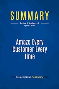 Summary: Amaze Every Customer Every Time - BusinessNews Publishing - E-Book