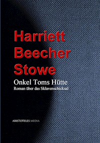 Onkel Toms Hütte - Harriett Beecher Stowe - E-Book