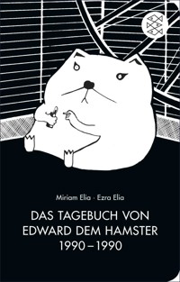 Das Tagebuch von Edward dem Hamster 1990 - 1990 - Miriam Elia - E-Book