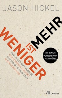 Weniger ist mehr - Jason Hickel - E-Book