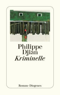 Kriminelle - Philippe Djian - E-Book