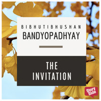 The Invitation - Bibhutibhushan Bandopadhyay - Hörbuch