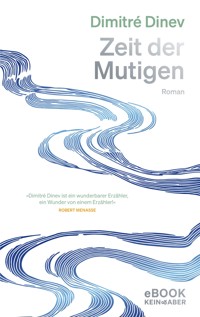 Zeit der Mutigen - Dimitré Dinev - E-Book