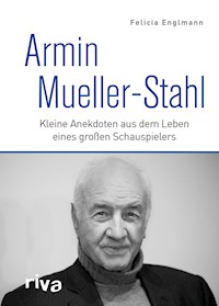 Armin Mueller-Stahl - Felicia, Dr. Englmann - E-Book