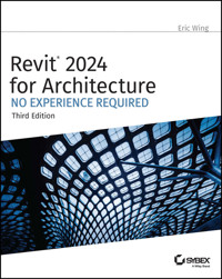 Revit 2024 for Architecture - Eric Wing - E-Book