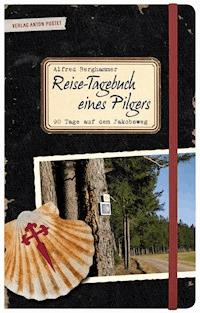Reise-Tagebuch eines Pilgers - Alfred Berghammer - E-Book
