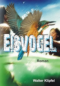 Eisvogel - Walter Klipfel - E-Book