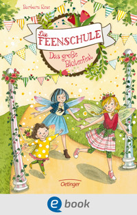 Die Feenschule 5. Das große Blütenfest - Barbara Rose - E-Book