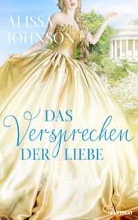 Das Versprechen der Liebe - Alissa Johnson - E-Book