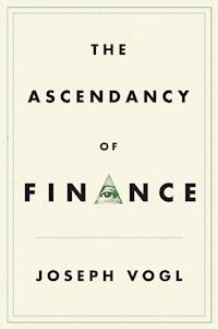 The Ascendancy of Finance - Joseph Vogl - E-Book