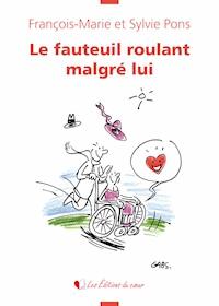 Le fauteuil roulant malgré lui - François-Marie Pons - E-Book