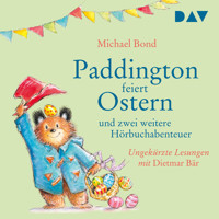 Paddington feiert Ostern und zwei weitere Hörbuchabenteuer - Michael Bond - Hörbuch