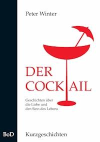 Der Cocktail - Peter Winter - E-Book