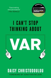 I Can't Stop Thinking About VAR - Daisy Christodoulou - E-Book