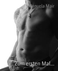 Zum ersten Mal... - Manuela Mair - E-Book