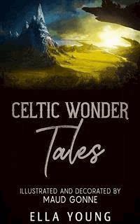 Celtic Wonder Tales - Ella Young - E-Book
