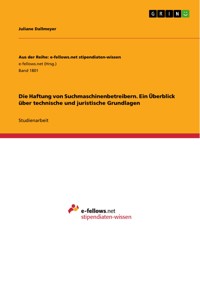 Die Haftung von Suchmaschinenbetreibern. Ein Überblick über technische und juristische Grundlagen - Juliane Dallmeyer - E-Book