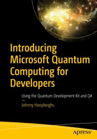 Introducing Microsoft Quantum Computing for Developers - Johnny Hooyberghs - E-Book